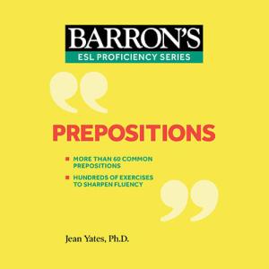 Prepositions (Barron's ESL Proficiency) by Jean Yates