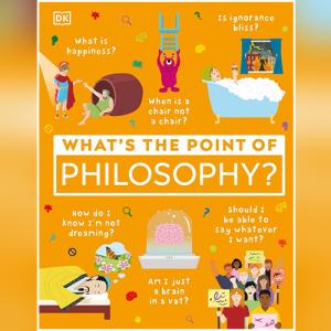 What's the Point of Philosophy by DK
