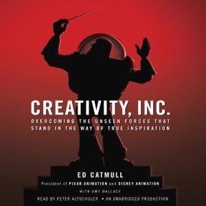 Creativity, Inc. by Ed Catmull, Amy Wallace
