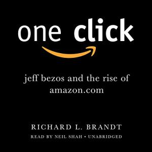 一键下单 | One Click: Jeff Bezos and the Rise of Amazon.com by Richard L. Brandt