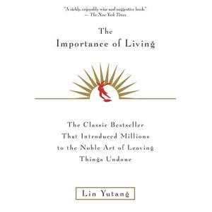 生活的艺术 | The Importance Of Living by Lin Yutang