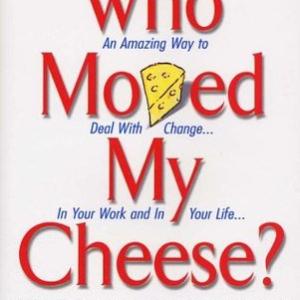 谁动了我的奶酪 | Who Moved My Cheese by Spencer Johnson