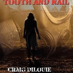 Tooth and Nail by Craig DiLouie