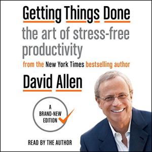 搞定1：无压工作的艺术 | Getting Things Done: The Art of Stress-Free Productivity by David Allen
