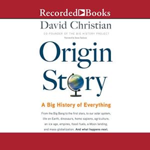 起源 | Origin Story: A Big History of Everything by David Christian