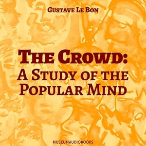 乌合之众 | The Crowd: A Study of the Popular Mind by Gustave LeBon