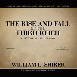 第三帝国的兴亡 | The Rise and Fall of the Third Reich A History of Nazi Germany by William L. Shirer