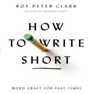 精简写作 | How to Write Short: Word Craft for Fast Times by Roy Peter Clark