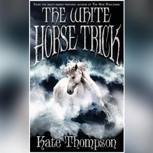 The White Horse Trick (New Policeman #3) by Kate Thompson