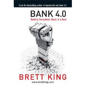 银行4.0 | Bank 4.0: Banking everywhere, never at a bank by Brett King