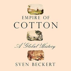 棉花帝国 | Empire of Cotton: A Global History by Sven Beckert