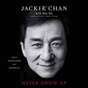 成龙：还没长大就老了 | Never Grow Up by Jackie Chan