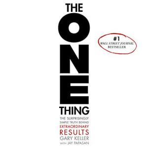 最重要的事，只有一件 | The One Thing: The Surprisingly Simple Truth Behind Extraordinary Results by Gary Keller, Jay Papasan