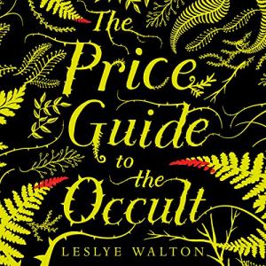 The Price Guide to the Occult by Leslye Walton
