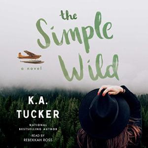 The Simple Wild (Wild #1) by K.A. Tucker