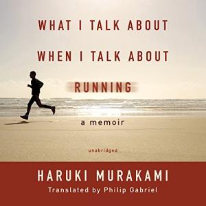 当我谈跑步时,我谈些什么 | What I Talk About When I Talk About Running by Haruki Murakami