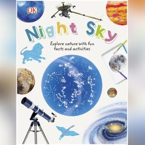 Night Sky: Explore Nature with Fun Facts and Activities (Nature Explorers) by DK