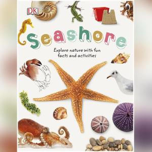 Seashore: Explore Nature with Fun Facts and Activities (Nature Explorers) by DK