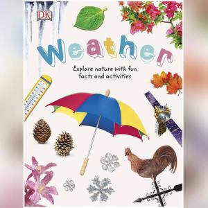 Weather: Explore Nature with Fun Facts and Activities (Nature Explorers)  by DK