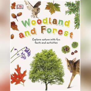 Woodland and Forest: Explore Nature with Fun Facts and Activities (Nature Explorers) by DK