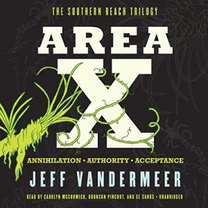 遗落的南境 | Area X: The Southern Reach Trilogy - Annihilation, Authority, Acceptance by Jeff VanderMeer