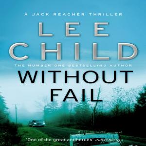 Without Fail (Jack Reacher #6) by Lee Child