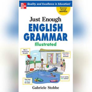 Just Enough English Grammar Illustrated by Gabriele Stobbe