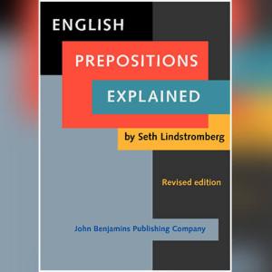 English Prepositions Explained by Seth Lindstromberg