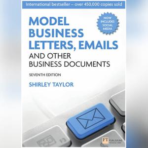 Model Business Letters, Emails and Other Business Documents by Shirley Taylor