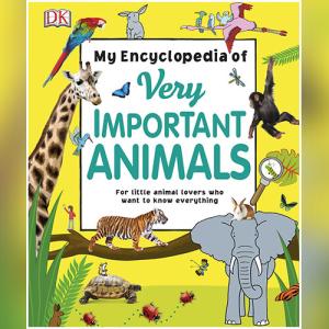 My Encyclopedia of Very Important Animals by DK