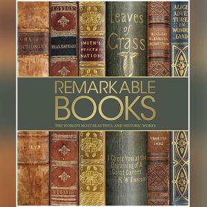 Remarkable Books: The World's Most Historic and Significant Works by DK