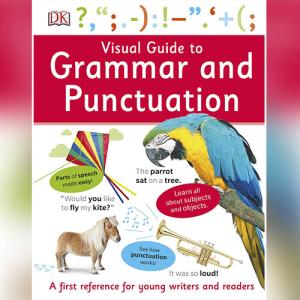 Visual Guide to Grammar and Punctuation by DK