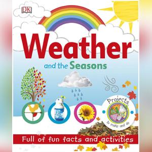Weather and the Seasons by DK