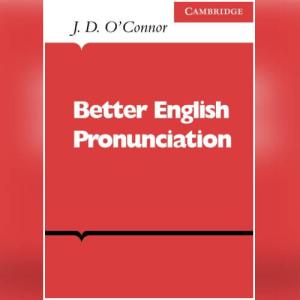 Better English Pronunciation by J. D. O'Connor