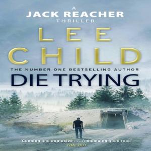 Die Trying (Jack Reacher #2) by Lee Child
