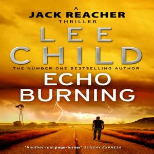 Echo Burning (Jack Reacher #5) by Lee Child