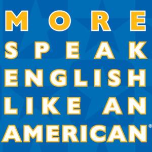 More Speak English Like an American by Amy Gillett