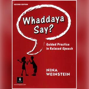 生活美语口语教程 | Whaddaya Say? Guided Practice in Relaxed Speech by Nina Weinstein