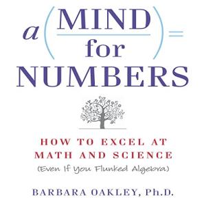 学习之道 | A Mind For Numbers by Barbara Oakley