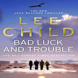 Bad Luck and Trouble (Jack Reacher #11) by Lee Child