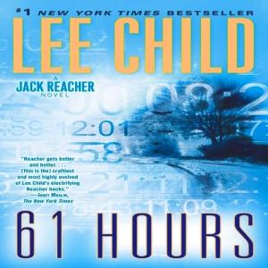61 Hours (Jack Reacher #14) by Lee Child