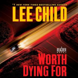 Worth Dying For (Jack Reacher #15) by Lee Child