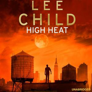 High Heat (Jack Reacher #17.5) by Lee Child