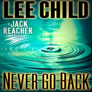 Never Go Back (Jack Reacher #18) by Lee Child