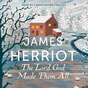 万物刹那又永恒 | The Lord God Made Them All by James Herriot