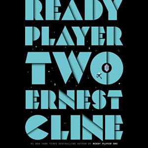Ready Player Two (Ready Player One #2) by Ernest Cline