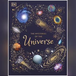 The Mysteries of the Universe: Discover the best-kept secrets of space by Will Gater