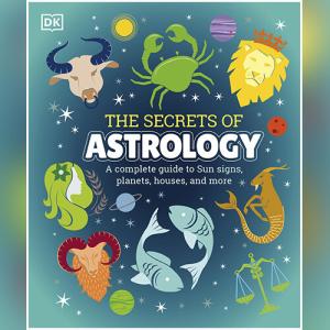 The Secrets of Astrology by DK