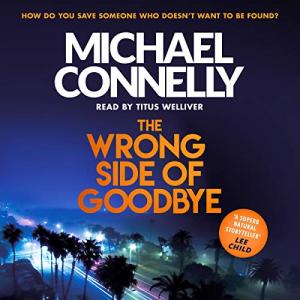 The Wrong Side of Goodbye (Harry Bosch #19) by Michael Connelly