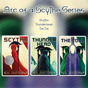 Arc of a Scythe Series by Neal Shusterman